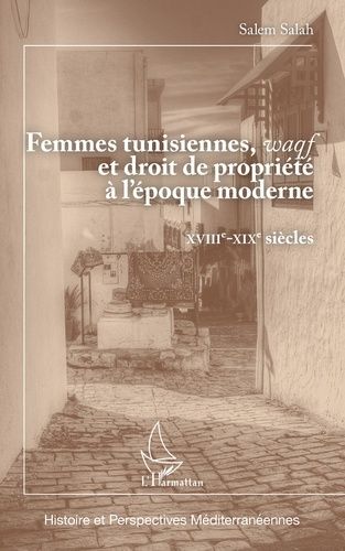 Emprunter Femmes tunisiennes, waqf et droit de propriété à l'époque moderne. XVIIIe-XIXe siècles livre