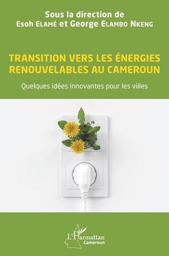 Emprunter Transition vers les énergies renouvelables au Cameroun. Quelques idées innovantes pour les villes livre