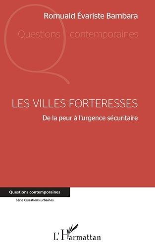 Emprunter Les villes forteresses. De la peur à l'urgence sécuritaire livre