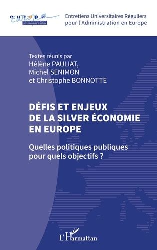 Emprunter Défis et enjeux de la silver économie en Europe. Quelles politiques publiques pour quels objectifs ? livre