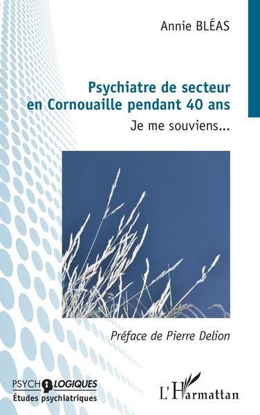 Emprunter Pyschiatre de secteur en Cornouaille pendant 40 ans. Je me souviens... livre