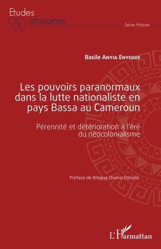 Emprunter Les pouvoirs paranormaux dans la lutte nationaliste en pays Bassa au Cameroun. Pérennité et détérior livre