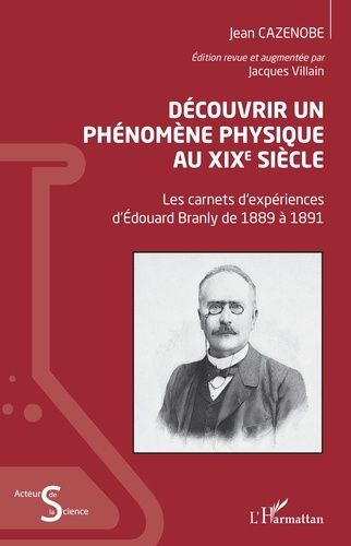 Emprunter Découvrir un phénomène physique au XIXe siècle. Les carnets d'expériences d'Edouard Branly de 1889 à livre