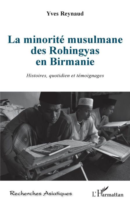 Emprunter La minorité musulmane des Rohingyas en Birmanie. Histoires, quotidien et témoignages livre