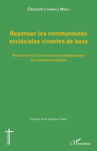 Emprunter Repenser les communautés ecclésiales vivantes de base. Perspectives d'une nouvelle évangélisation en livre