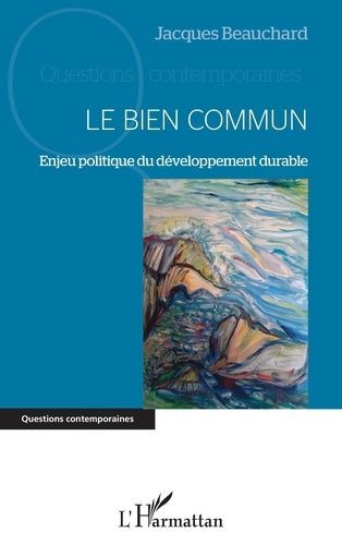 Emprunter Le bien commun. Enjeu politique du développement durable livre