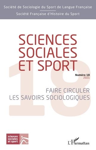 Emprunter Sciences Sociales et Sport N° 18, juillet 2021 : Faire circuler les savoirs sociologiques livre