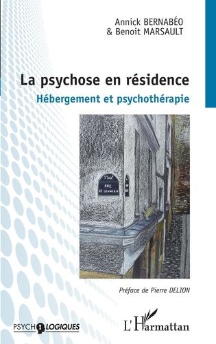 Emprunter La psychose en résidence. Hébergement et psychothérapie livre