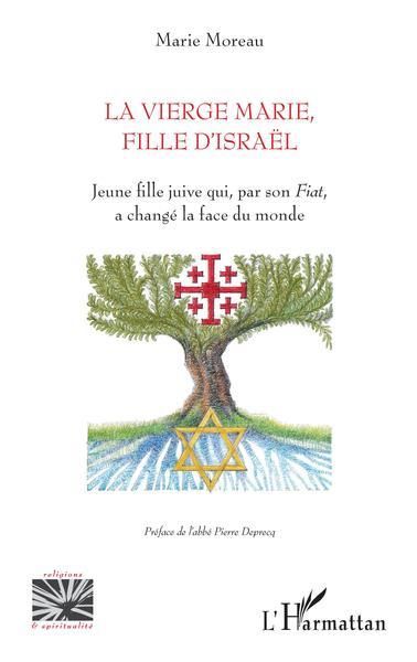 Emprunter La vierge Marie, fille d'Israël. Jeune fille juive qui, par son Fiat, a changé la face du monde livre