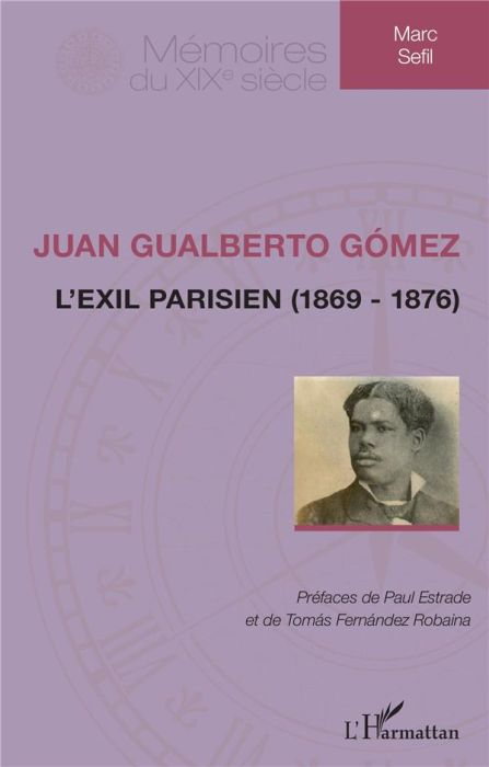 Emprunter Juan Gualberto Gómez. L'exil parisien (1869-1876) livre