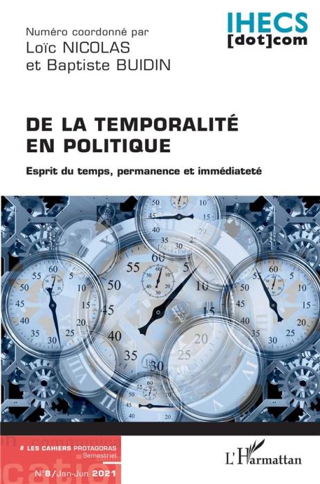 Emprunter Les Cahiers Protagoras N° 8, janvier-juin 2021 : De la temporalité en politique. Esprit du temps, pe livre