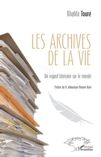 Emprunter Les archives de la Vie. Un regard littéraire sur le monde livre