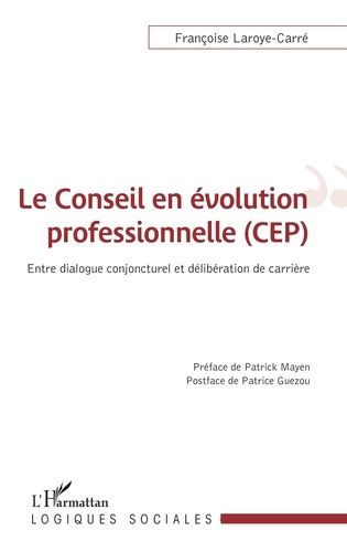 Emprunter Le conseil en évolution professionnelle (CEP). Entre dialogue conjoncturel et délibération de carriè livre