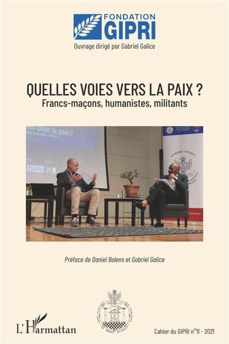 Emprunter Cahier du GIPRI N° 11/2021 : Quelles voies vers la paix ? Franc-maçons, humanistes, militants livre