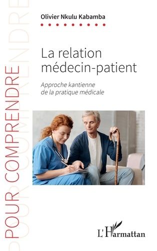 Emprunter La relation médecin-patient. Approche kantienne de la pratique médicale livre