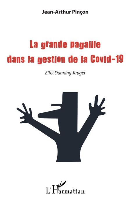 Emprunter La grande pagaille dans la gestion de la Covid-19. Effet Dunning-Kruger livre