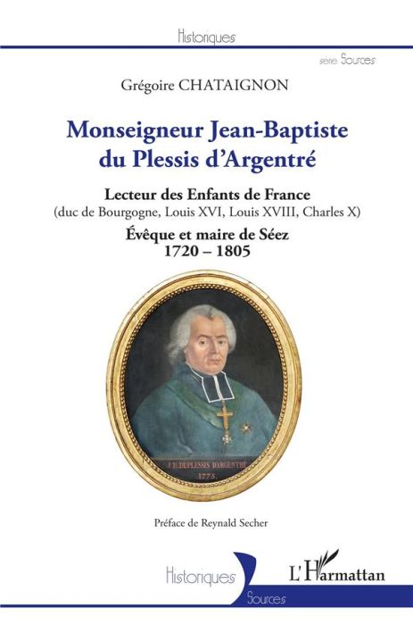 Emprunter Monseigneur Jean-Baptiste du Plessis d'Argentré. Lecteur des Enfants de France (duc de Bourgogne, Lo livre