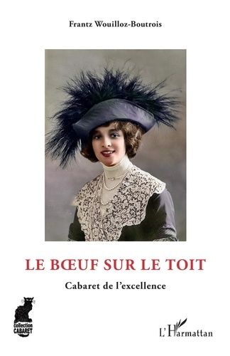 Emprunter Le Boeuf sur le toit. Cabaret de l'excellence livre