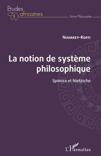 Emprunter La notion de système philosophique. Spinoza et Nietzsche livre