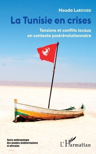 Emprunter La Tunisie en crises. Tensions et conflits locaux en contexte postrévolutionnaire livre