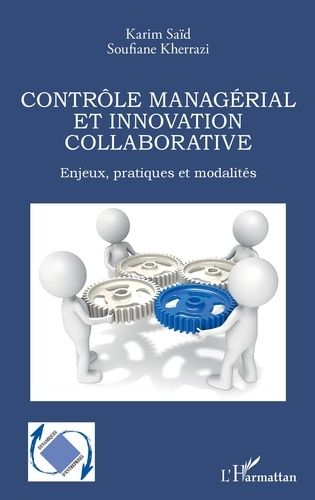 Emprunter Contrôle managérial et innovation collaborative. Enjeux, pratiques et modalités livre