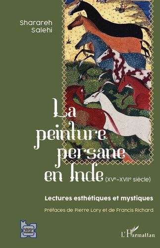 Emprunter La peinture persane en Inde (XVe-XVIIe siècle). Lectures esthétiques et mystiques livre