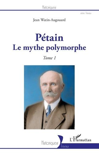 Emprunter Pétain. Tome 1, Le mythe polymorphe livre