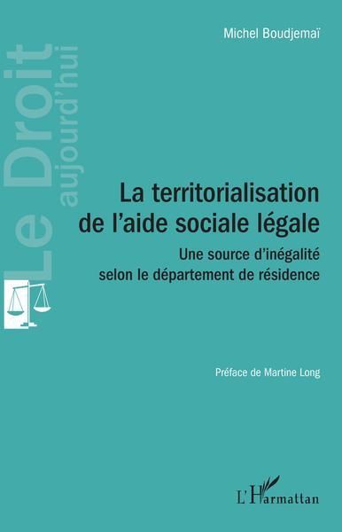 Emprunter La territorialisation de l'aide sociale légale. Une source d'inégalité selon le département de résid livre