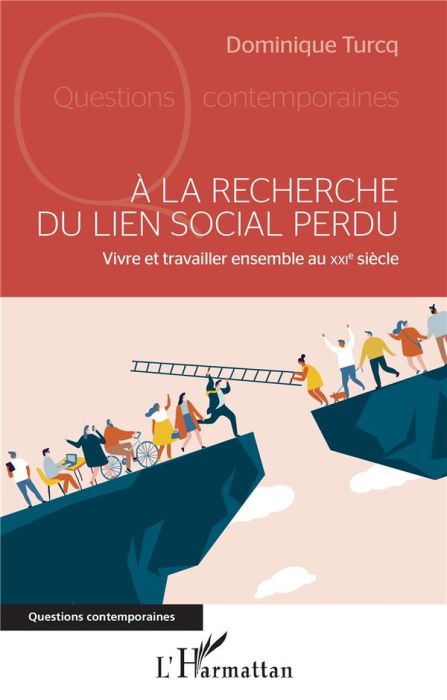 Emprunter A la recherche du lien social perdu. Vivre et travailler ensemble au XXIe siècle livre