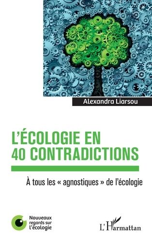 Emprunter L'écologie en 40 contradictions. A tous les 