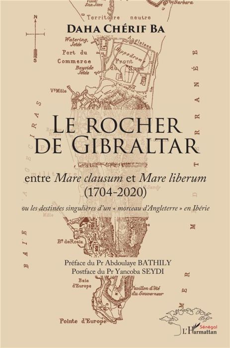 Emprunter Le Rocher de Gibraltar. Entre Mare clausum et Mare liberum (1704-2020) ou les destinées singulières livre