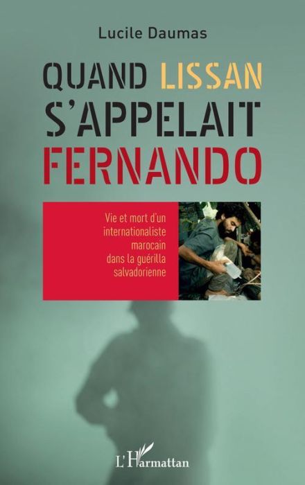 Emprunter Quand Lissan s'appelait Fernando. Vie et mort d'un internationaliste marocain dans la guérilla salva livre