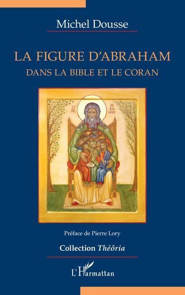 Emprunter La figure d'Abraham dans la Bible et le Coran livre