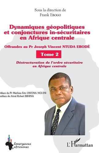 Emprunter Dynamiques géopolitiques et conjonctures in-sécuritaires en Afrique centrale Tome 2. Tome 2, Offrand livre