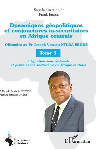 Emprunter Dynamiques géopolitiques et conjonctures in-sécuritaires en Afrique centrale. Tome 3, Offrandes au P livre