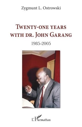 Emprunter TWENTY-ONE YEARS WITH DR. JOHN GARANG - 1985-2005 livre