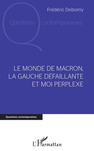 Emprunter Le monde de Macron, la gauche défaillante et moi perplexe livre