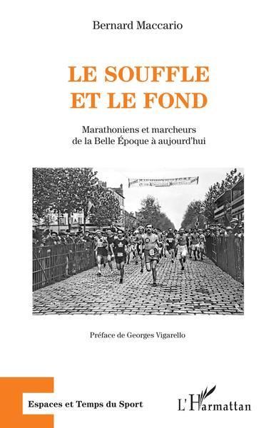 Emprunter Le souffle et le fond. Marathoniens et marcheurs de la Belle Epoque à aujourd'hui livre