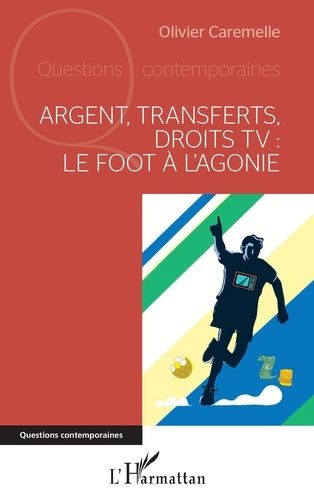 Emprunter Argent, transferts, droits TV : le foot à l'agonie livre