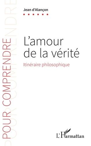 Emprunter L'amour de la vérité. Itinéraire philosophique livre