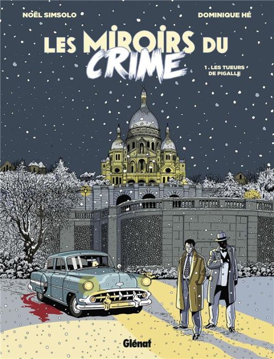 Emprunter Les Miroirs du Crime Tome 1 : Les Tueurs de Pigalle livre