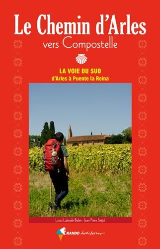 Emprunter Le chemin d'Arles vers Compostelle. La voie du Sud d'Arles à Puente la Reina livre