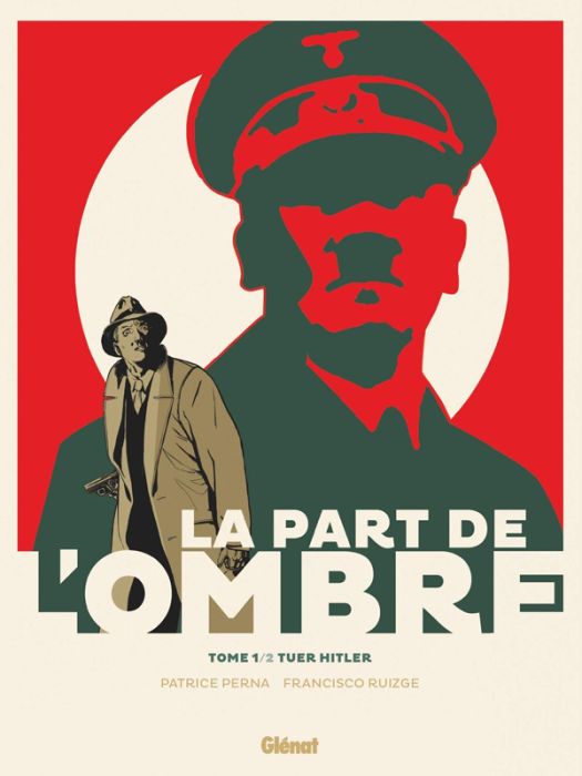 Emprunter La part de l'ombre Tome 1 : Tuer Hitler livre