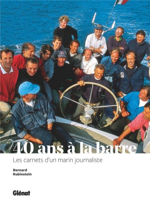 Emprunter 40 ans à la barre. Les carnets d'un marin journaliste livre