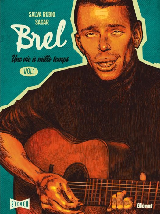 Emprunter Brel : une vie à mille temps. Tome 1 : Quand on n'a pas que la musique livre