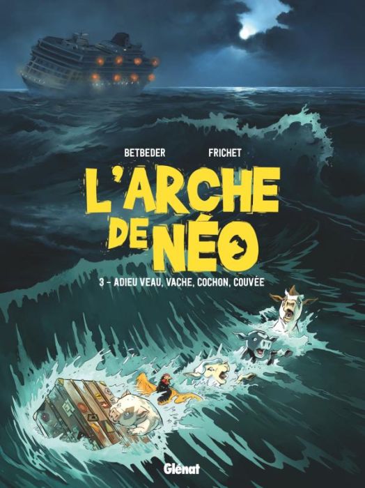 Emprunter L'Arche de Néo Tome 3 : Adieu veau, vache, cochon, couvée livre