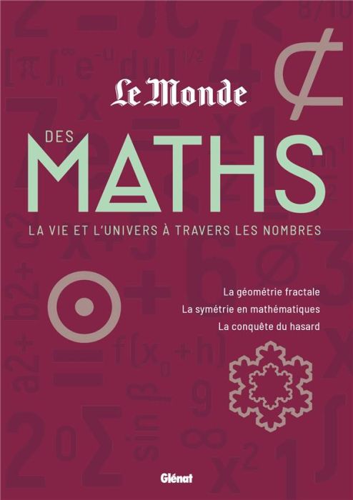 Emprunter Le monde des maths, la vie et l'univers à travers les nombres. La géométrie fractale %3B La symétrie e livre