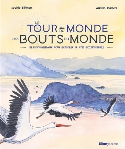 Emprunter Le tour du monde des bouts du monde. Un documentaire pour explorer 19 sites exceptionnels livre