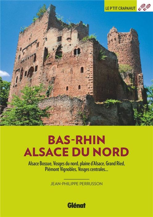 Emprunter Bas-Rhin Alsace du Nord. Alsace Bossue, Vosges du nord, plaine d'Alsace, Grand Ried, Piémont vignobl livre