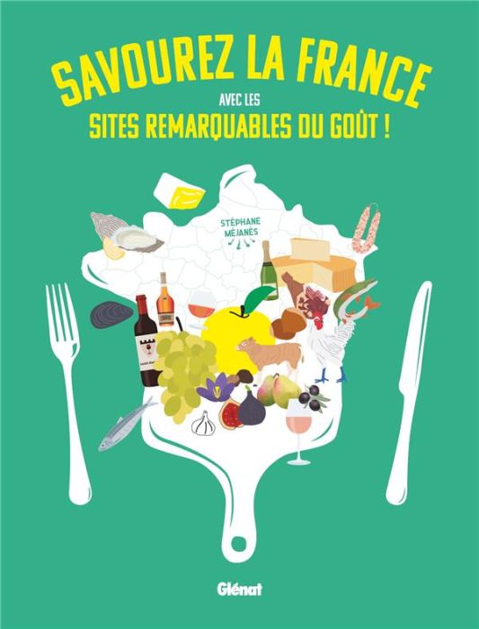 Emprunter Savourez la France avec les sites remarquables du goût ! livre